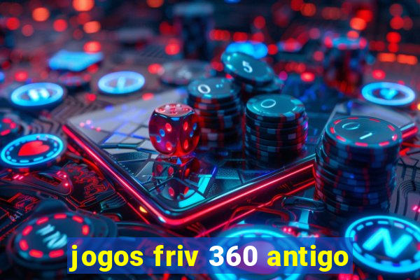 jogos friv 360 antigo